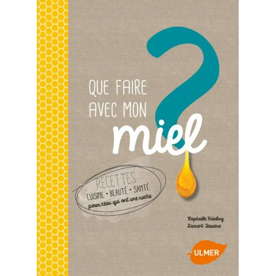 QUE FAIRE AVEC SON MIEL -ULMER