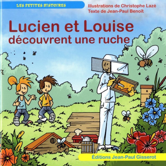 Lucien et Louise Découvrent une ruche - Gisserot